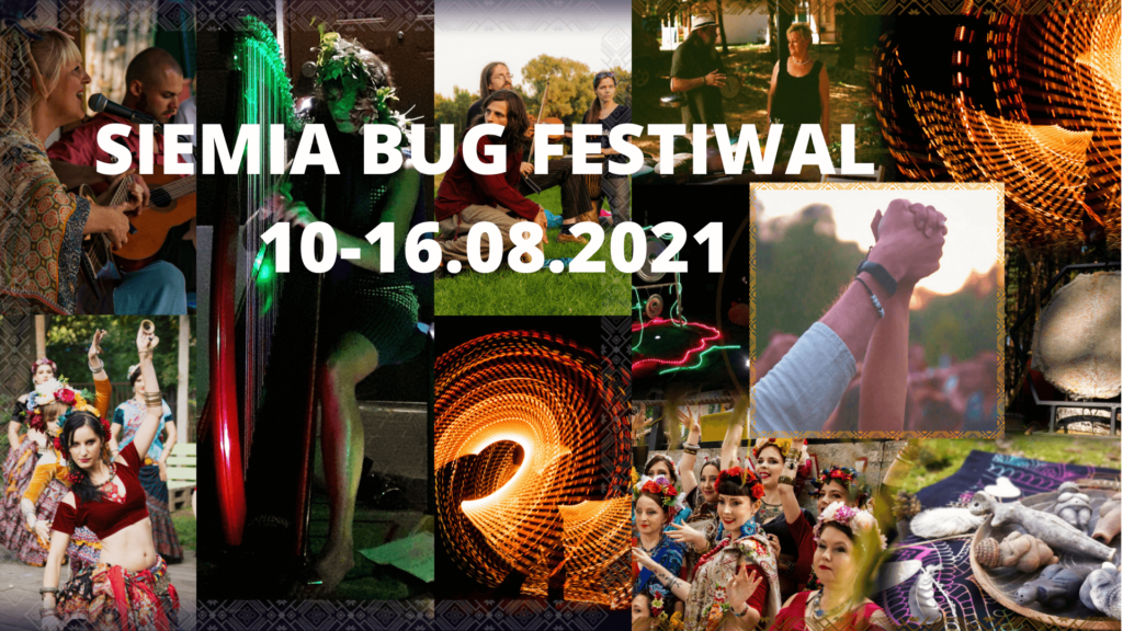 SIEMIA BUG FESTIVAL WPUŚĆ TRANSFORMACJĘ W SWOJE ŻYCIE Odkrywamy Zakryte